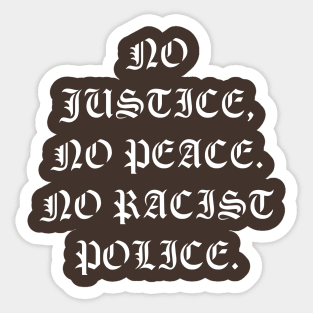 No justice, no peace Sticker